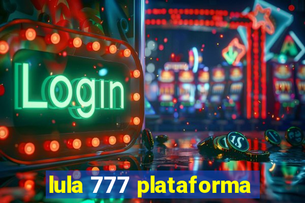 lula 777 plataforma